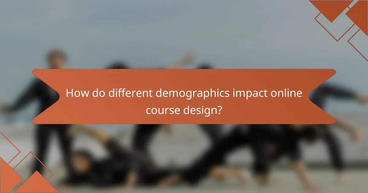 How do different demographics impact online course design?