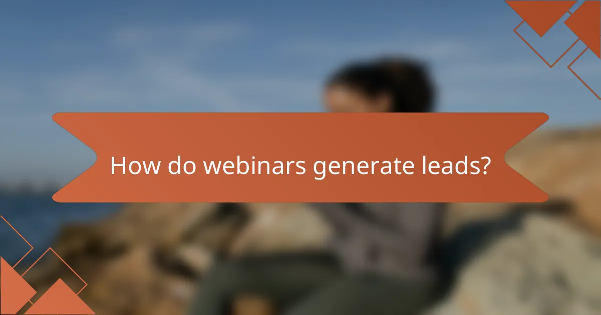 How do webinars generate leads?