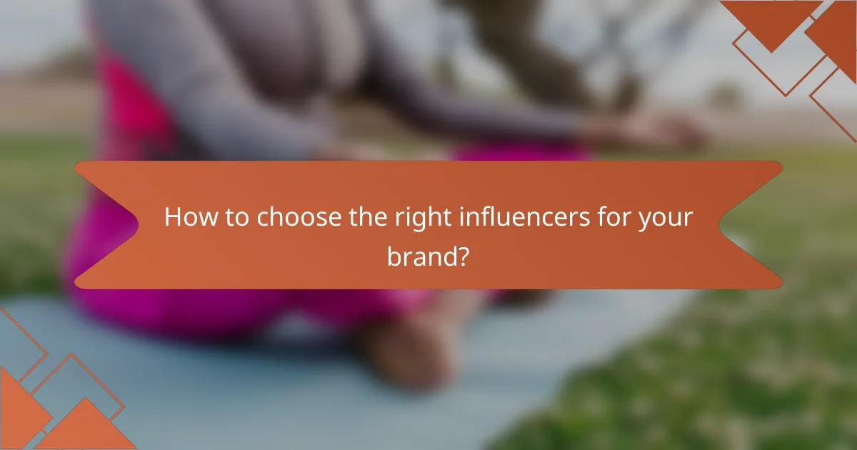 How to choose the right influencers for your brand?