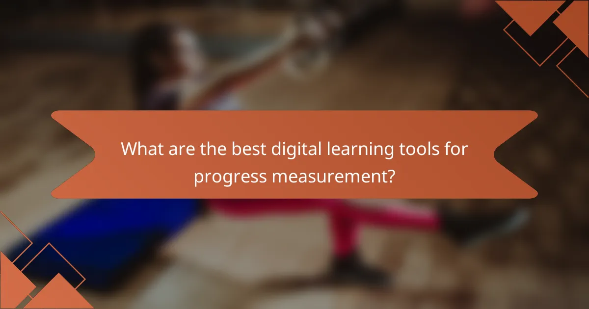 What are the best digital learning tools for progress measurement?