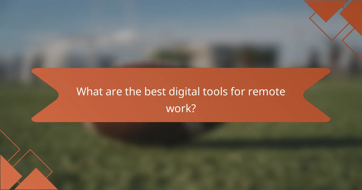 What are the best digital tools for remote work?