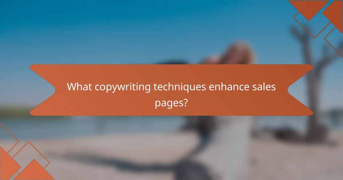 What copywriting techniques enhance sales pages?